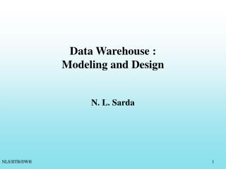 Data Warehouse : Modeling and Design
