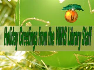 Holiday Greetings from the VMHS Library Staff