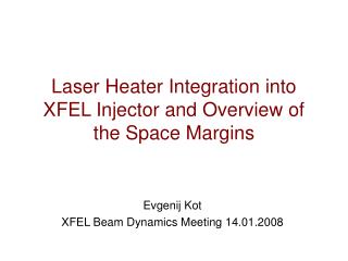 Laser Heater Integration into XFEL Injector and Overview of the Space Margins