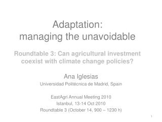 Ana Iglesias Universidad Politécnica de Madrid, Spain EastAgri Annual Meeting 2010