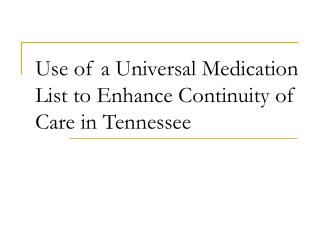 Use of a Universal Medication List to Enhance Continuity of Care in Tennessee