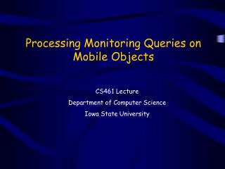 Processing Monitoring Queries on Mobile Objects