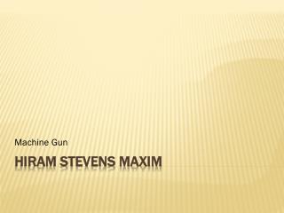 Hiram Stevens Maxim