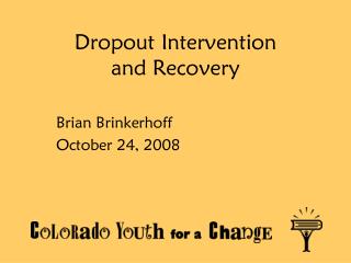 Dropout Intervention and Recovery