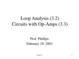 Loop Analysis (3.2) Circuits with Op-Amps (3.3)