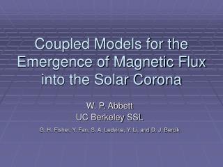 Coupled Models for the Emergence of Magnetic Flux into the Solar Corona