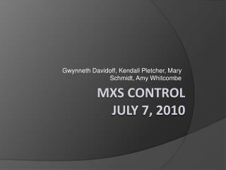 MXS control july 7, 2010