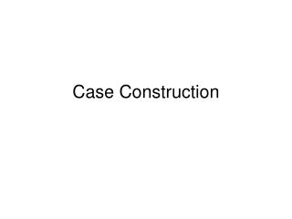 Case Construction