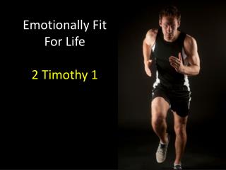 Emotionally Fit For Life 2 Timothy 1