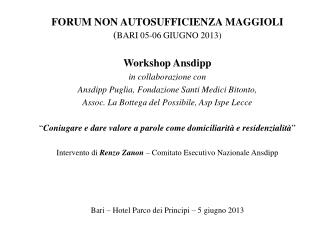 FORUM NON AUTOSUFFICIENZA MAGGIOLI ( BARI 05-06 GIUGNO 2013)