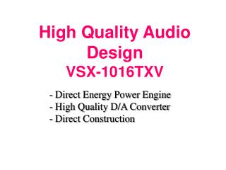 High Quality Audio Design VSX-1016TXV