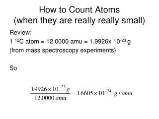 How to Count Atoms (when they are really really small)