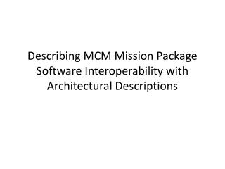 Describing MCM Mission Package Software Interoperability with Architectural Descriptions