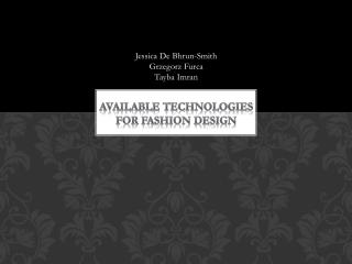 Available Technologies For fashion Design