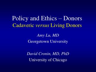 Policy and Ethics – Donors Cadaveric versus Living Donors