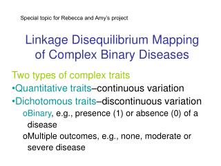 Linkage Disequilibrium Mapping of Complex Binary Diseases