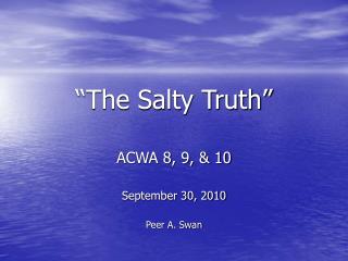 “The Salty Truth”