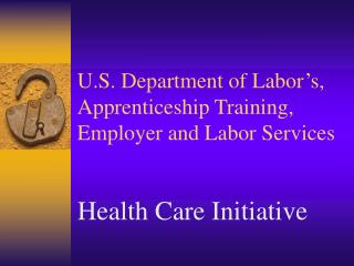 U.S. Department of Labor’s, Apprenticeship Training, Employer and Labor Services