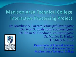 Madison Area Technical College Interactive Processing Project