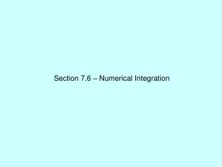 Section 7.6 – Numerical Integration