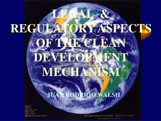 LEGAL &amp; REGULATORY ASPECTS OF THE CLEAN DEVELOPMENT MECHANISM