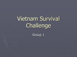 Vietnam Survival Challenge