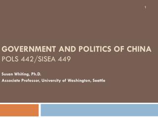 GOVERNMENT AND POLITICS OF CHINA POLS 442/SISEA 449