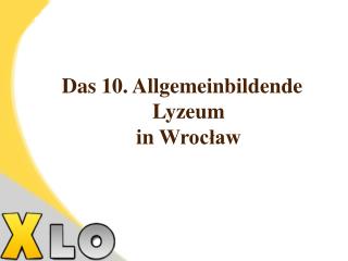 Das 10. Allgemeinbildende Lyzeum in Wrocław