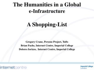 The Humanities in a Global e-Infrastructure A Shopping-List