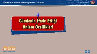 TÜRKÇE / Cümlenin İfade Ettiği Anlam Özellikleri