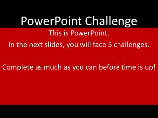 PowerPoint Challenge