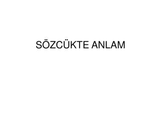 SÖZCÜKTE ANLAM