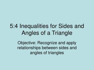 5:4 Inequalities for Sides and Angles of a Triangle