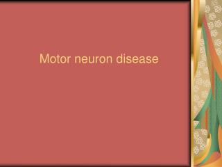 Motor neuron disease