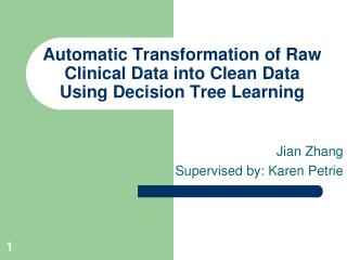 Automatic Transformation of Raw Clinical Data into Clean Data Using Decision Tree Learning