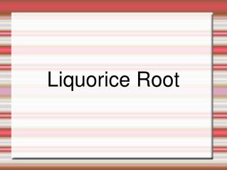 Liquorice Root