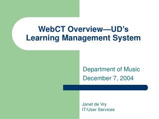 WebCT Overview—UD’s Learning Management System