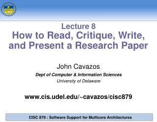 John Cavazos Dept of Computer &amp; Information Sciences University of Delaware