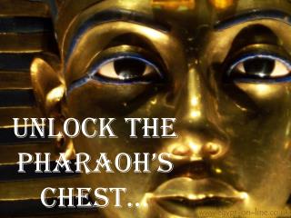 Unlock the Pharaoh’s Chest…