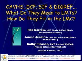 CAVHS, DCP, SIF &amp; DIGREF... What Do They Mean to LMTs? How Do They Fit in the LMC?