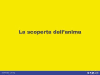 La scoperta dell’anima