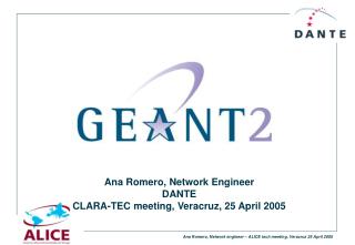 Ana Romero, Network Engineer DANTE CLARA-TEC meeting, Veracruz, 25 April 2005