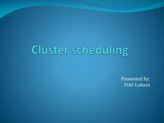 Cluster scheduling