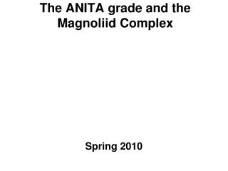 The ANITA grade and the Magnoliid Complex