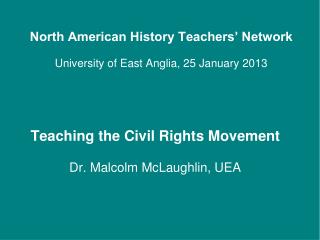 North American History Teachers’ Network University of East Anglia, 25 January 2013