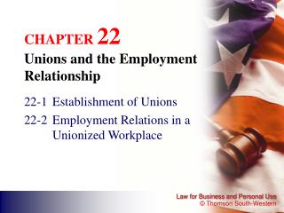 CHAPTER 22 Unions and the Employment Relationship