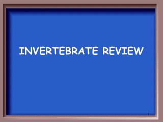 INVERTEBRATE REVIEW