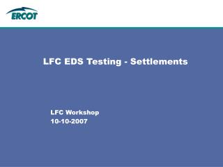 LFC EDS Testing - Settlements