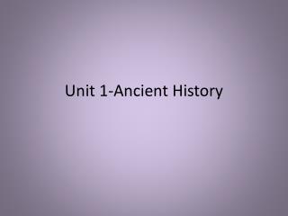 Unit 1-Ancient History