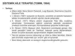 SİSTEMİK AİLE TERAPİSİ (TOMM, 1984)